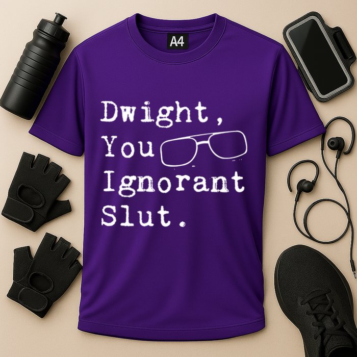 Dwight You Ignorant Slut Cooling Performance Crew T-Shirt