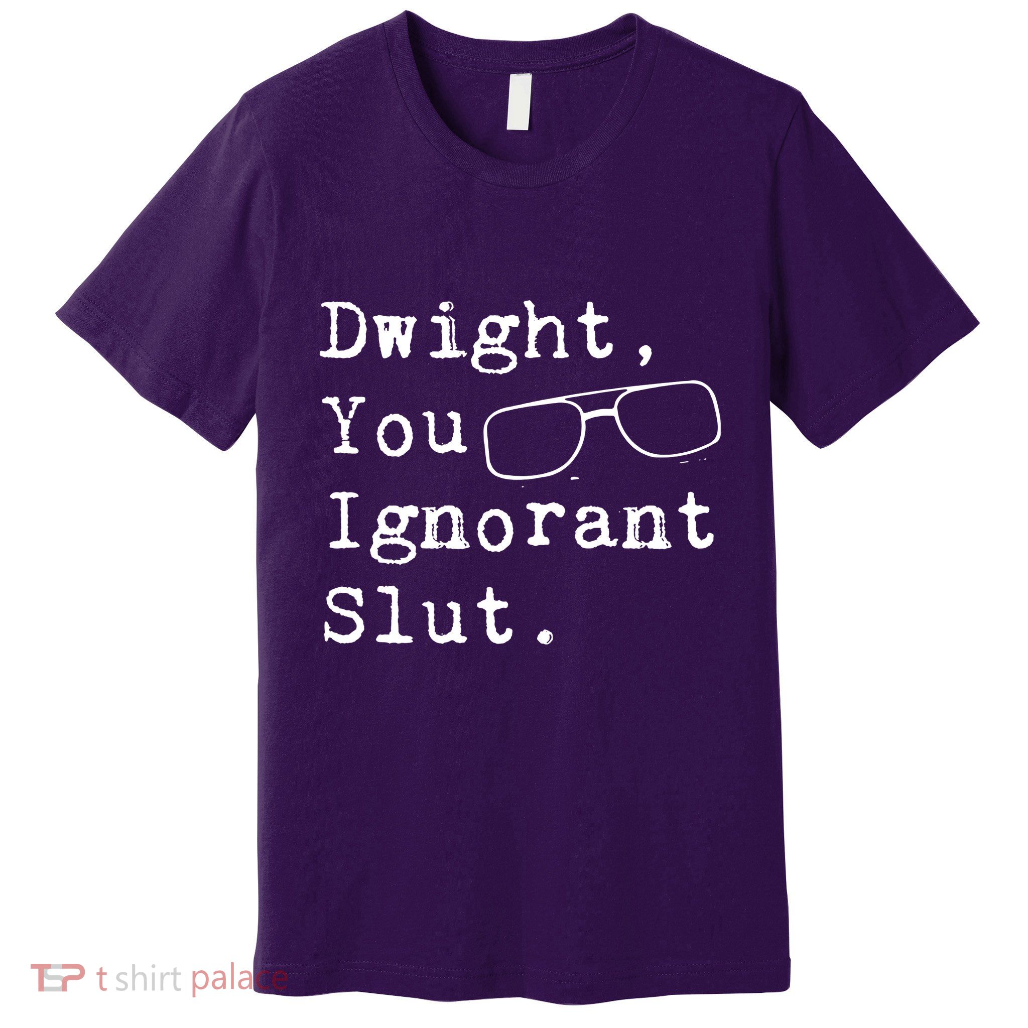 Dwight You Ignorant Slut Premium T-Shirt