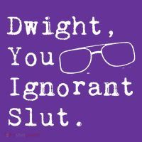 Dwight You Ignorant Slut Premium T-Shirt