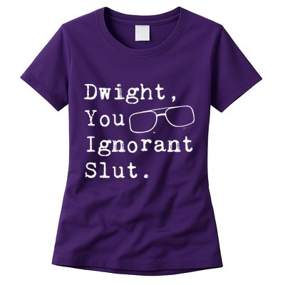 Dwight You Ignorant Slut Womens T-Shirt