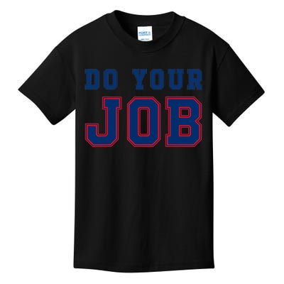 Do Your Job Funny Kids T-Shirt