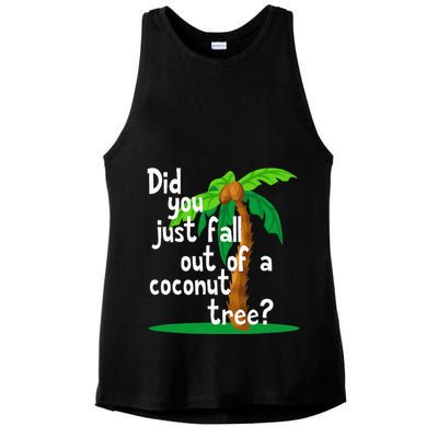 Did You Just Fall Out Of A Coconut Tree Ladies PosiCharge Tri-Blend Wicking Tank