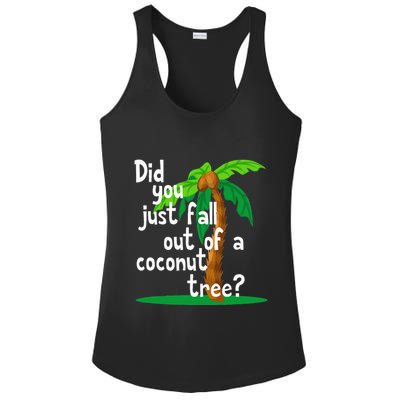 Did You Just Fall Out Of A Coconut Tree Ladies PosiCharge Competitor Racerback Tank
