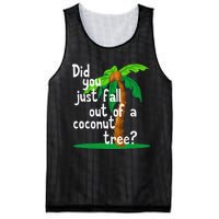 Did You Just Fall Out Of A Coconut Tree Mesh Reversible Basketball Jersey Tank