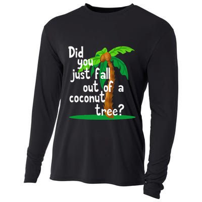 Did You Just Fall Out Of A Coconut Tree Cooling Performance Long Sleeve Crew