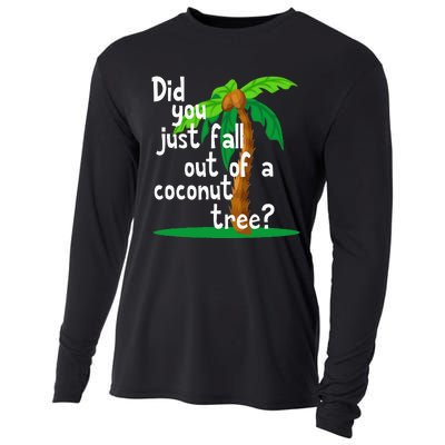 Did You Just Fall Out Of A Coconut Tree Cooling Performance Long Sleeve Crew