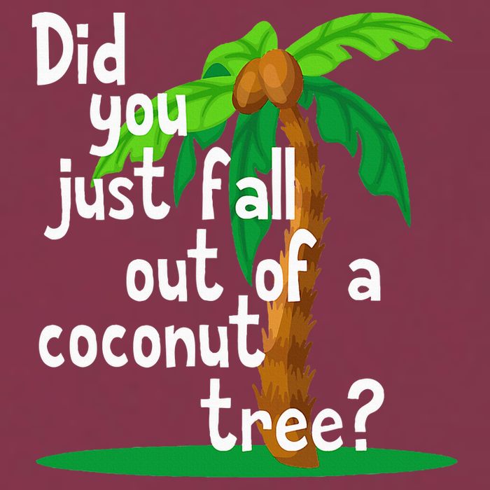 Did You Just Fall Out Of A Coconut Tree 16oz Travel Tumbler