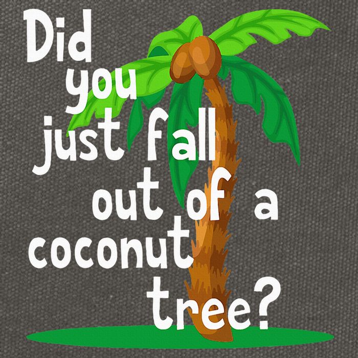 Did You Just Fall Out Of A Coconut Tree Cotton Canvas Backpack