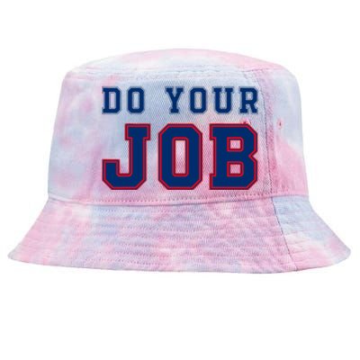 (Do Your Job) Funny Tie-Dyed Bucket Hat