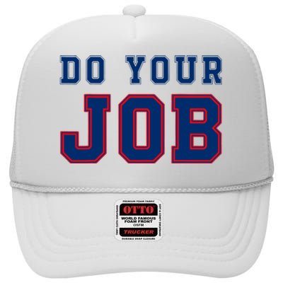 (Do Your Job) Funny High Crown Mesh Back Trucker Hat