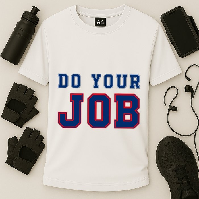 (Do Your Job) Funny Cooling Performance Crew T-Shirt