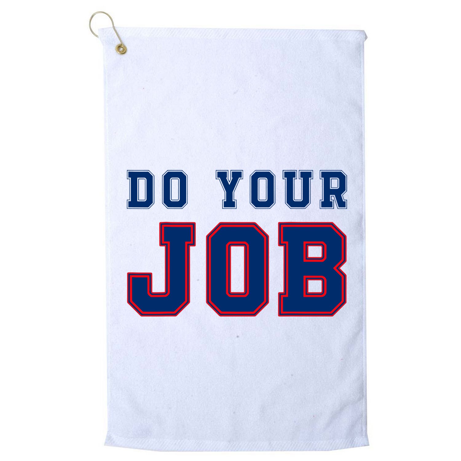 (Do Your Job) Funny Golf Towel