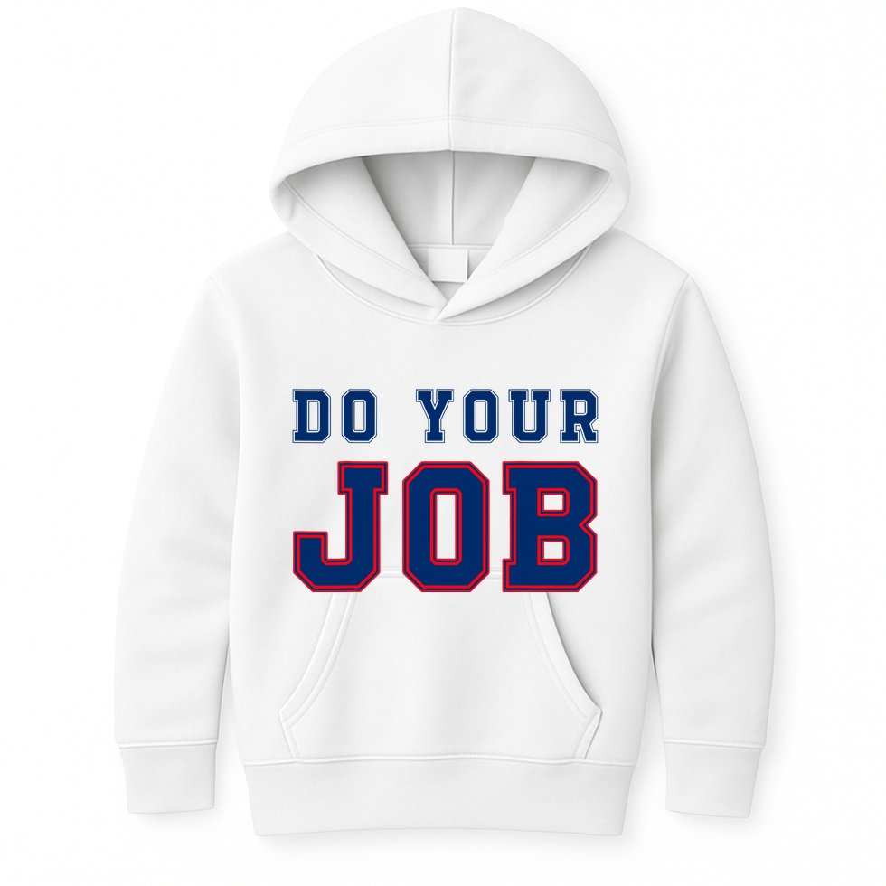 (Do Your Job) Funny Kids Hoodie