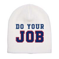 (Do Your Job) Funny Short Acrylic Beanie