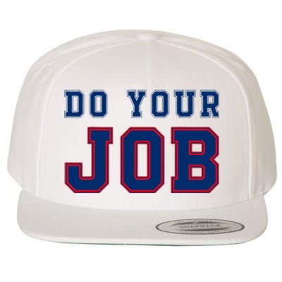 (Do Your Job) Funny Wool Snapback Cap