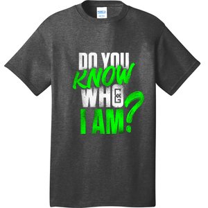 Do You Know Who I Am T-Shirt