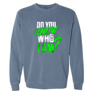 Do You Know Who I Am Garment-Dyed Sweatshirt