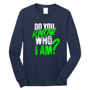 Do You Know Who I Am Long Sleeve Shirt