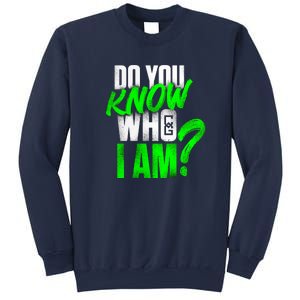 Do You Know Who I Am Sweatshirt