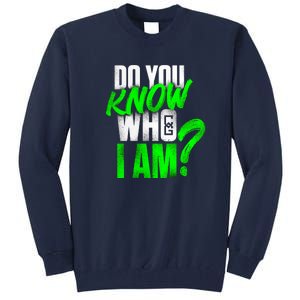 Do You Know Who I Am Tall Sweatshirt