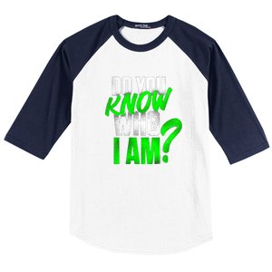 Do You Know Who I Am Baseball Sleeve Shirt