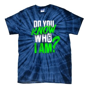 Do You Know Who I Am Tie-Dye T-Shirt