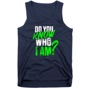 Do You Know Who I Am Tank Top