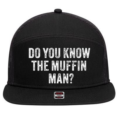 Do You Know The Muffin Man Funny Sarcastic Saying Vintage 7 Panel Mesh Trucker Snapback Hat