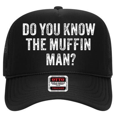 Do You Know The Muffin Man Funny Sarcastic Saying Vintage High Crown Mesh Back Trucker Hat