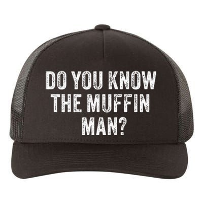 Do You Know The Muffin Man Funny Sarcastic Saying Vintage Yupoong Adult 5-Panel Trucker Hat