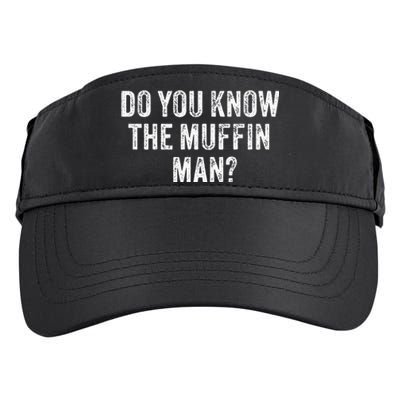 Do You Know The Muffin Man Funny Sarcastic Saying Vintage Adult Drive Performance Visor