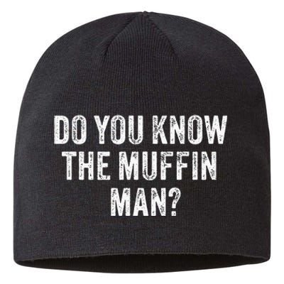 Do You Know The Muffin Man Funny Sarcastic Saying Vintage Sustainable Beanie