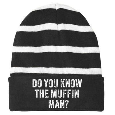 Do You Know The Muffin Man Funny Sarcastic Saying Vintage Striped Beanie with Solid Band