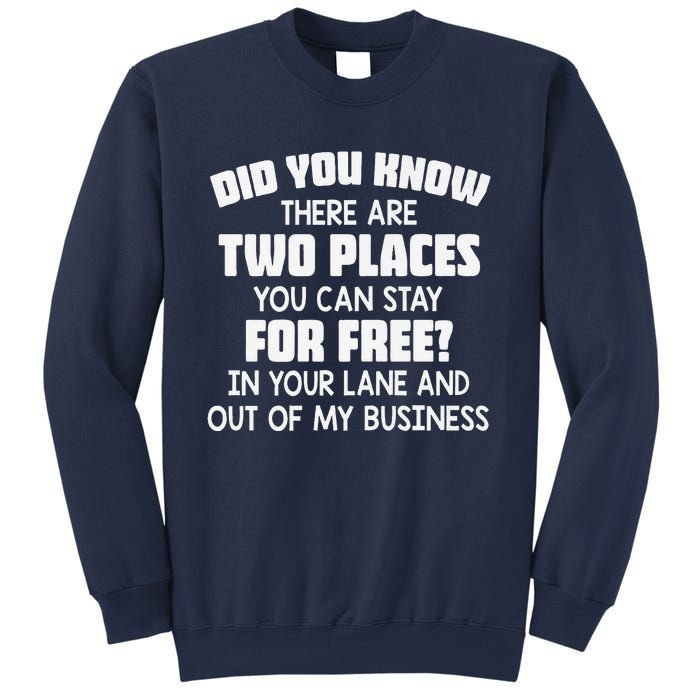 Did You Know There Are Two Places You Can Stay For Free Premium Sweatshirt