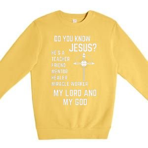 DO YOU KNOW JESUS MY LORD AND MY GOD Premium Crewneck Sweatshirt