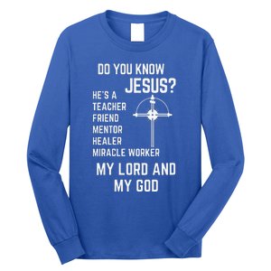 DO YOU KNOW JESUS MY LORD AND MY GOD Long Sleeve Shirt