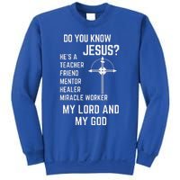 DO YOU KNOW JESUS MY LORD AND MY GOD Sweatshirt