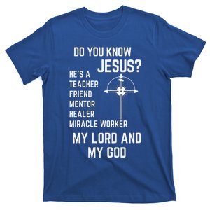 DO YOU KNOW JESUS MY LORD AND MY GOD T-Shirt