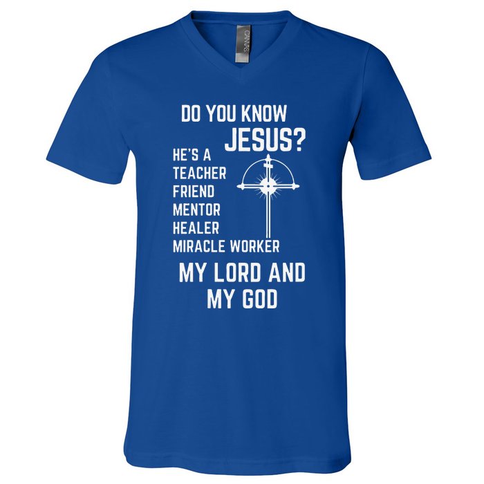 DO YOU KNOW JESUS MY LORD AND MY GOD V-Neck T-Shirt