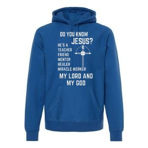 DO YOU KNOW JESUS MY LORD AND MY GOD Premium Hoodie