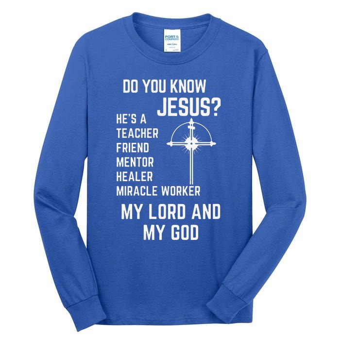 DO YOU KNOW JESUS MY LORD AND MY GOD Tall Long Sleeve T-Shirt