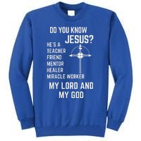 DO YOU KNOW JESUS MY LORD AND MY GOD Tall Sweatshirt