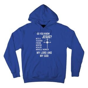 DO YOU KNOW JESUS MY LORD AND MY GOD Tall Hoodie