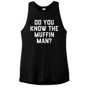 Do You Know The Muffin Man Humor Tee Ladies PosiCharge Tri-Blend Wicking Tank