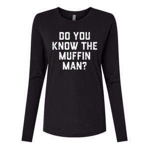 Do You Know The Muffin Man Humor Tee Womens Cotton Relaxed Long Sleeve T-Shirt