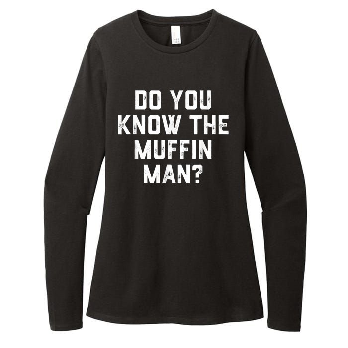 Do You Know The Muffin Man Humor Tee Womens CVC Long Sleeve Shirt