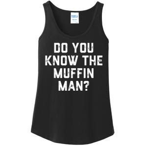 Do You Know The Muffin Man Humor Tee Ladies Essential Tank