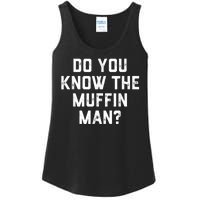 Do You Know The Muffin Man Humor Tee Ladies Essential Tank