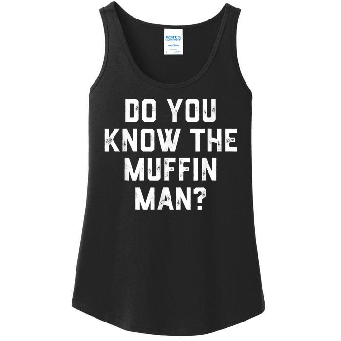 Do You Know The Muffin Man Humor Tee Ladies Essential Tank