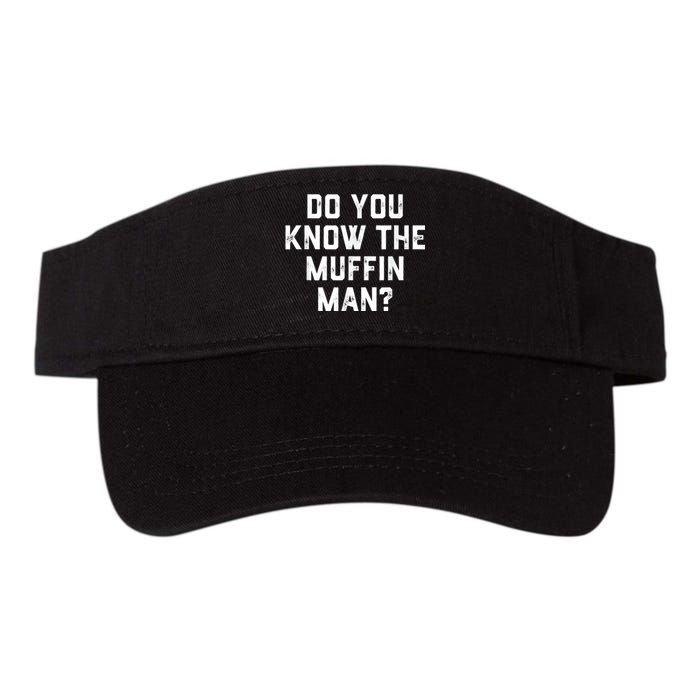 Do You Know The Muffin Man Humor Tee Valucap Bio-Washed Visor